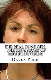 The Real Gone Girl : The True Story of Michelle Theer by Darla Pugh (Ebook) 
