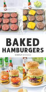 Easy Oven Baked Hamburgers Simply Whisked Recipe Homemade Burgers Recipes Baked Hamburgers