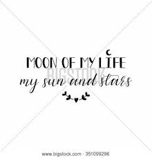 Discover and share sun and stars quotes. Moon My Life My Sun Vector Photo Free Trial Bigstock