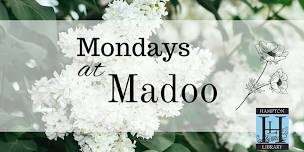 Mondays at Madoo