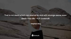 Dec 11, 2020 · hello loverslab, i come to you in a time of dire need. That Is Not Dead Which Can Eternal Lie Stephen King Quotes Pub