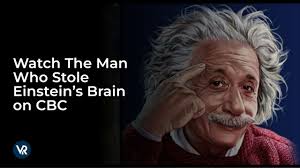 Watch The Man Who Stole Einstein's Brain in USA