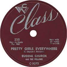 78 RPM - Eugene Church And The Fellows - Pretty Girls Everywhere / For The  Rest Of My Life - Class - USA - 235 さん