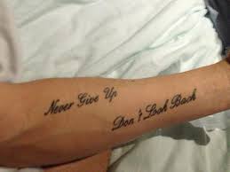 Never Give Up Don T Look Back Back Tattoo Tattoos Never Look Back