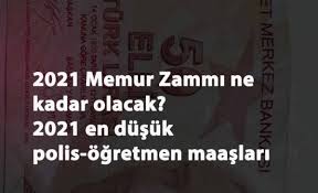 2021 memur maaşlarına ne kadar zam yapılacağı merak edildi. 2021 Memur Maaslari Ogretmen Polis Maaslari Ne Kadar Oldu