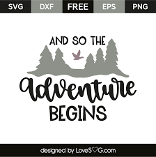 Free Free 342 And So The Adventure Begins Svg Free SVG PNG EPS DXF File