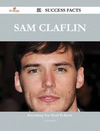 Sam Claflin 31 Success Facts