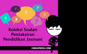 Kemahiran berfikir dalam pendidikan,,,,, share this: Koleksi Soalan Pentaksiran Pendidikan Jasmani