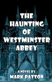 The Haunting of Westminster Abbey : Patton, Mark: Amazon.sg: Books