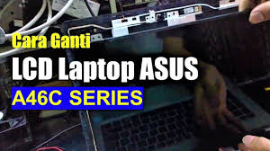 Asus a441u x441uv rev 2.1. Tutorial Ganti Lcd Laptop Asus A46c Series Slim 14 Inch Youtube