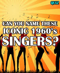 If you paid attention in history class, you might have a shot at a few of these answers. I Got Sixties Success Can You Name These Iconic 1960 S Singers Singer Music Trivia Trivia Quiz Questions