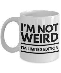 Add a treasured photo of your children's smiles, or cover with a collage of photos of your pet, favorite vacation, annual family holiday or just an inspirational quote. Weird Mug Funny Quote Mug I M Not Weird I M Etsy Mugs Novelty Mugs Best Coffee Mugs