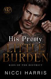 His Pretty Little Burden (Kids of The District, #4) by Nicci Harris