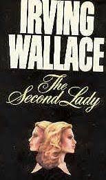 The Second Lady by Irving Wallace | Goodreads