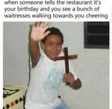 Cept I M Bashing Whoever Told Em Its My Birthday Upside The Head With That Cross Funny Memes Sarcastic Mexican Moms Mom Memes