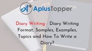 Choose how much you need to write in it and what is that speed? Diary Writing Diary Writing Format Samples Examples Topics And How To Write A Diary A Plus Topper