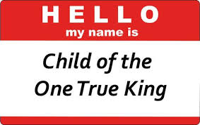 Hello My Name Is Child Of The One True King Hello My Name Is Child Of The One True King Inspirational Song Lyrics Inspirational Songs Cool Words