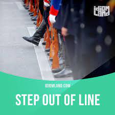 Step Out Of Line Means To Behave In An Unacceptable Or Unexpected Way Example Step Out Of Line One More Time Peter English Idioms Idioms Learn English