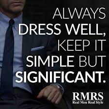 7 formal wearing famous quotes: The Best Quotes About Men S Style Famous Men S Fashion Quotes Real Men Real Style