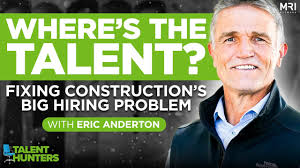 How to Find Construction Talent in Unexpected Places w/ Eric Anderton