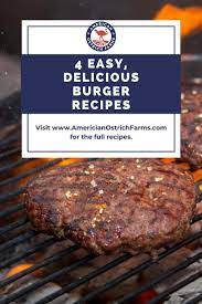 Ostrich Recipes Delicious Burger Recipes Recipes Easy Dinner Recipes Crockpot