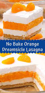 Easy No Bake Orange Dreamsicle Lasagna Maria S Kitchen Orange Baking Baking Summer Dessert Recipes