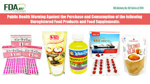 Fda Advisory No 2019 367 Public Health Warning Against The Purchase And Consumption Of The Following Unregistered Food Products And Food Supplements Food And Drug Administration Of The Philippines