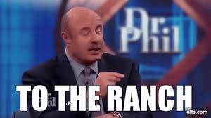 Check spelling or type a new query. To The Ranch Dr Phil Gif To The Ranch Ranch Dr Phil Discover Share Gifs