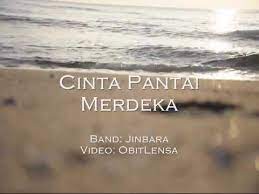 Download lagu cinta pantai merdeka (12.51mb) dan streaming kumpulan lagu cinta pantai merdeka (12.51mb) mp3 terbaru di hasil diatas adalah hasil pencarian dari anda cinta pantai merdeka mp3 dan menurut kami yang paling cocok adalah cinta pantai merdeka. Jinbara Cinta Pantai Merdeka Lirik Youtube