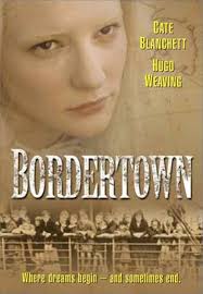 Amazon.com: Bordertown [DVD] : Ray Barrett, Cate Blanchett, Mitchell Butel,  Linda Cropper, Petru Gheorghiu, Sophie Heathcote, Kim Hillas, Melita  Jurisic, Norman Kaye, Robert Mammone, Alex Menglet, Geoff Morrell, Ian  Gilmour, Ken Cameron,