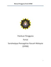 Sprm is an acronym for suruhajaya pencegahan rasuah malaysia. Manual Pengguna Suruhanjaya Pencegahan Rasuah Malaysia