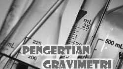 Check spelling or type a new query. Pengertian Gravimetri