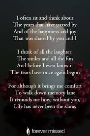 Life Will Never Be The Same Without You Missing You More And More With Each Passing Day Grief Poems Grieving Quotes Grief Quotes