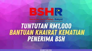 Skim khairat kematian dalam skala penduduk ini beroperasi seperti skim perlindungan insurans. Cara Tuntut Bantuan Khairat Kematian Rm1 000 Buat Penerima Bsh Edu Bestari