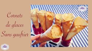 Recette Cornets Glaces Sans Gaufrier Ma Gourmandise Youtube Cornet De Glace Alimentation Cuisine Et Boissons