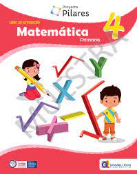 Libro y texto contestado y resuelto de matematicas para 5 grado de formacion basica.esta guía del docente esta destinada para maestros pero puede ser usada por estudiantes bajo su responsabilidad. Proyecto Pilares Matematica 4 Libro De Actividades Libros De Actividades Libros De Matematicas Matematicas