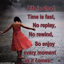 Life Is Short Enjoy Every Moment Inspirational Quotes Pictures Learning Quotes In This Moment