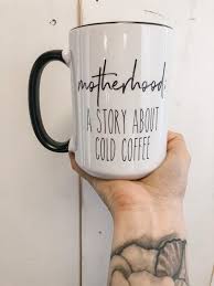 Cold Coffee Motherhood Mug Funny Coffee Mugs Mothers Day Gift Motherhood Coffee Mug Mom Quotes Coffee Mug Quotes Funny Coffee Cups Funny Coffee Mugs