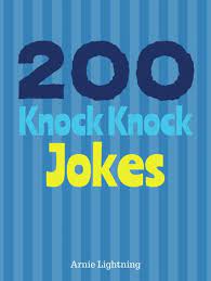 The funniest knock knock jokes all in one place! 200 Knock Knock Jokes Ebook By Arnie Lightning 9781370640669 Rakuten Kobo Greece
