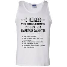 5 things you should know about my smartass daughter shirt