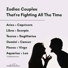 It would also be good for aries to think before acting, not a usual thing they would do. Zodiac Couples That Re Fighting All The Time