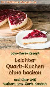Ein leckerer tortenboden muss nicht immer gebacken werden. Schneller Low Carb Quarkkuchen Ohne Backen Rezept Ohne Zucker Quarkkuchen Ohne Backen Rezepte Kuchen Rezepte Ohne Zucker