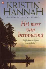 Kristin Hannah Het Meer Van Herinnering Thb Boeken Lezen Boeken Om Te Lezen Boeken