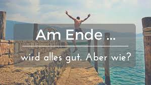Eine erkenntnis, die ich bei der reha und dann vertieft… Am Ende Wird Alles Gut Oder Dein Plan Fur Ein Besseres Lebensende