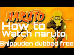Maybe you would like to learn more about one of these? How To Watch Naruto Shippuden English Dubbed For Free Youtube