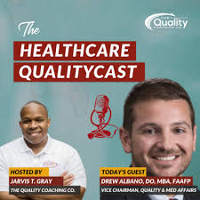 164: The Journey of the Healthcare QualityCast with Jarvis Gray by The  Healthcare QualityCast