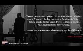 Power Over Money Frank Underwood House Of Cards Best Quotes