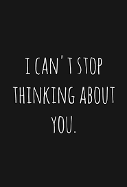 I Cant Stop Thinking About You Quotes Quotesgram