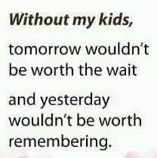 Without My Children Life Would Be Incomplete Love My Kids Quotes My Children Quotes Quotes For Kids