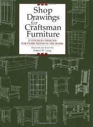 Shop Drawings For Craftsman Furniture 27 Stickley Designs For Every Room In The Home Shop Drawings Series Craftsman Furniture Design Craftsman